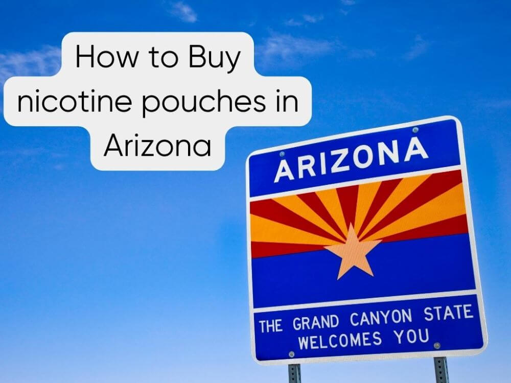 How to buy Nicotine Pouches in Arizona Prilla