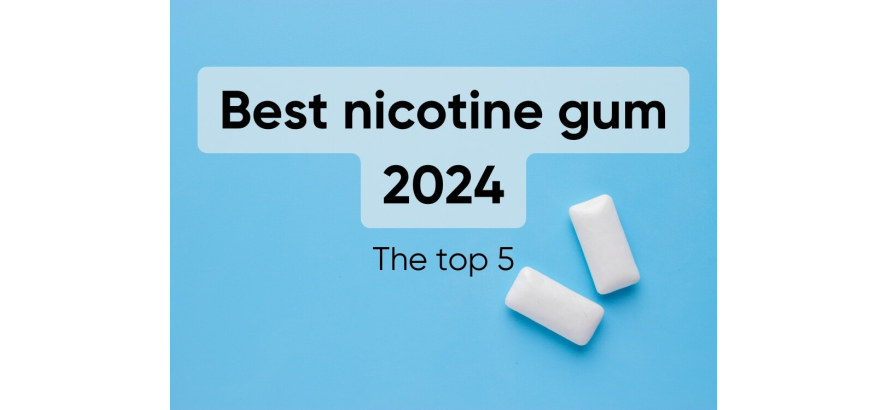 Best nicotine gum in 2024 - The top 5