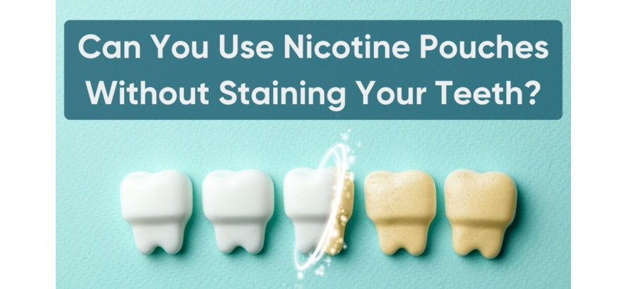 Can You Use Nicotine Pouches Without Staining Your Teeth?