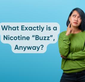 What Exactly is a Nicotine "Buzz," Anyway?