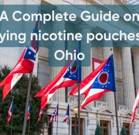 Buying Nicotine Pouches in Ohio: A Regulation Guide