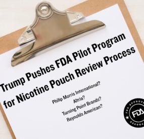 Trump Pushes FDA Pilot Program for Nicotine Pouch Review Process