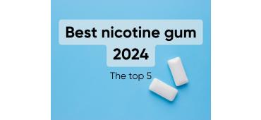 Best nicotine gum in 2024 - The top 5