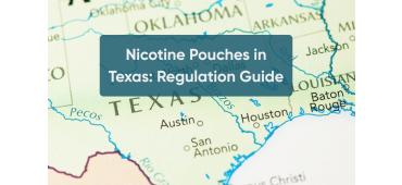 Nicotine Pouches in Texas: Regulation Guide