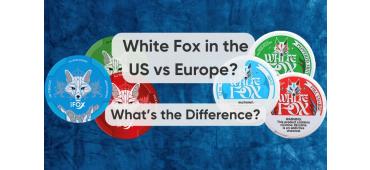What’s the Difference Between White Fox Pouches in the US vs Europe?