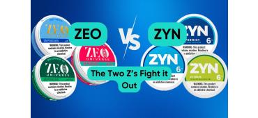 ZEO vs ZYN: The Two Z’s Fight it Out