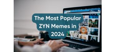 The Most Popular ZYN Memes in 2024